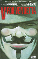 V for vendetta / written by Alan Moore ; art by David Lloyd ; coloring by David Lloyd, Steve Whitaker, Siobhan Dodds ; lettering by Jenny O'Connor, Steve Craddock, Elitta Fell.