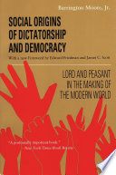 Social origins of dictatorship and democracy : lord and peasant in the making of the modern world.