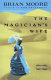 The magician's wife / Brian Moore.