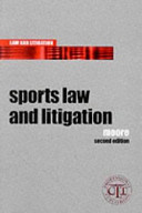 Sports law and litigation / Craig Moore.