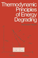 Thermodynamic principles of energy degrading / Desmond F. Moore.