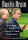 Bush's brain : how Karl Rove made George W. Bush presidential / James Moore and Wayne Slater.