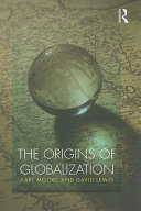 The origins of globalization / by Karl Moore and David Lewis.