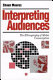 Interpreting audiences : the ethnography of media consumption / Shaun Moores.