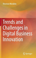 Trends and challenges in digital business innovation / Vincenzo Morabito.