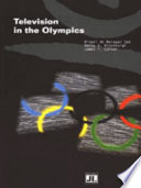 Television in the Olympics / Miquel de Moragas Spa, Nancy K. Rivenburgh, James F. Larson.