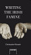 Writing the Irish famine / Christopher Morash.