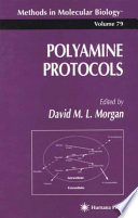 Polyamine Protocols edited by David M. L. Morgan.