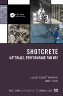 Shotcrete materials, performance and use / Dudley Robert Morgan  and Marc Jolin.
