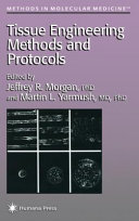 Tissue Engineering Methods and Protocols edited by Jeffrey R. Morgan, Martin L. Yarmush.