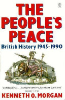 The people's peace : British history 1945-1990 / Kenneth O. Morgan.