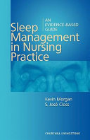 Sleep management in nursing practice : an evidence-based guide / Kevin Morgan and S. José Closs.