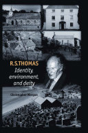 R.S. Thomas : identity, environment, and deity