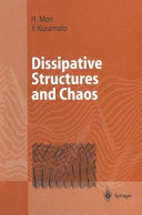 Dissipative structures and chaos / Hazime Mori, Yoshiki Kuramoto ; translated by Glenn C. Paquette.