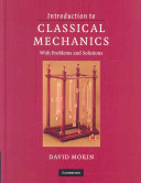Introduction to classical mechanics : with problems and solutions / David Morin (Harvard University).