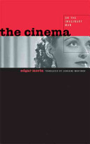 The cinema, or, The imaginary man / Edgar Morin ; translated by Lorraine Mortimer.