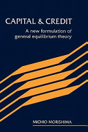 Capital and credit : a new formulation of general equilibrium theory / Michio Morishima.