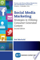 Social media marketing strategies in utilizing consumer-generated content / Emi Moriuchi.