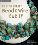 Contemporary bead & wire jewelry / Nathalie Mornu & Suzanne J.E. Tourtillott.