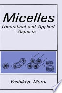 Micelles : theoretical and applied aspects.