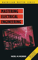 Mastering electrical engineering / Noel M. Morris.