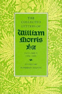 The collected letters of William Morris / edited by Norman Kelvin