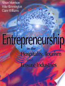 Entrepreneurship in the hospitality, tourism and leisure industries / Alison Morrison, Mike Rimmington, Claire Williams.