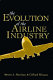 The evolution of the airline industry / Steven A. Morrison and Clifford Winston.