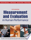 Measurement and evaluation in human performance / James R. Morrow, Jr., PhD, University of North Texas, Dale P. Mood, PhD, University of Colorado, James G. Disch, PED, Rice University, Minsoo Kang, PhD, Middle Tennessee State University.