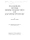 Catalogue of the Morse collection of Japanese pottery / by Edward S. Morse ; with an introduction to the new edition by Terence Barrow.