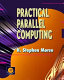Practical parallel computing / H. Stephen Morse.