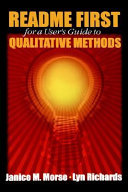 Readme first : for a user's guide to qualitative methods / Janice M. Morse and Lyn Richards.
