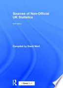 Sources of non-official UK statistics / compiled by David Mort.