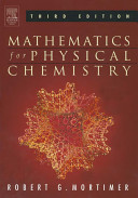 Mathematics for physical chemistry / Robert G. Mortimer.
