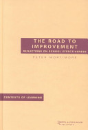 The road to improvement : reflections on school effectiveness / Peter Mortimore.