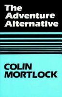 The adventure alternative / Colin Mortlock.