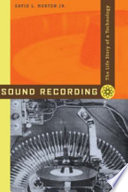 Sound recording : the life story of a technology / David L. Morton, Jr.