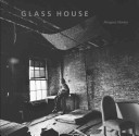 Glass house / Margaret Morton.