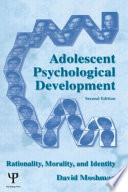 Adolescent psychological development : rationality, morality, and identity / David Moshman.