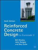 Reinforced concrete design to Eurocode 2 / Bill Mosley, John Bungey, Ray Hulse.