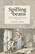 Spilling the beans : eating, cooking, reading and writing in British women's fiction, 1770-1830 / Sarah Moss.