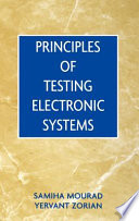 Principles of testing electronic systems / Samiha Mourad, Yervant Zorian.