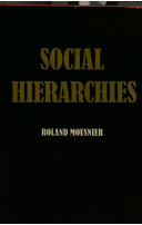 Social hierarchies : 1450 to the present / (by) Roland Mousnier ; translated from the French by Peter Evans, edited by Margaret Clarke.