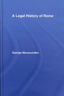 A legal history of Rome / George Mousourakis.