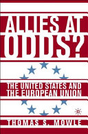 Allies at odds? : the United States and the European Union / Thomas S. Mowle.