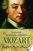 The letters of Wolfgang Amadeus Mozart.