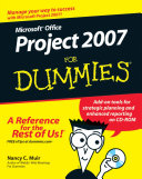 Microsoft Office Project 2007 for dummies / by Nancy Muir.