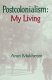 Postcolonialism my living / Arun Mukherjee.