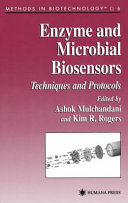 Enzyme and Microbial Biosensors Techniques and Protocols / edited by Ashok Mulchandani, Kim R. Rogers.