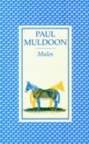 Mules / Paul Muldoon.